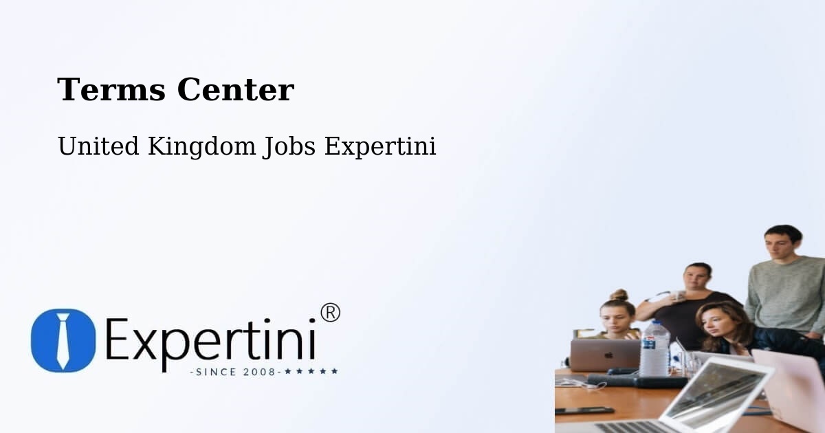 Terms Center - United Kingdom Jobs Expertini